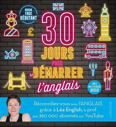30 jours pour démarrer l'anglais: niveau faux débutant