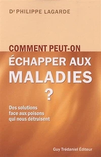 Comment peut-on échapper aux maladies ?: nous reste-t-il encore le temps de soigner la terre et les êtres humains ?...