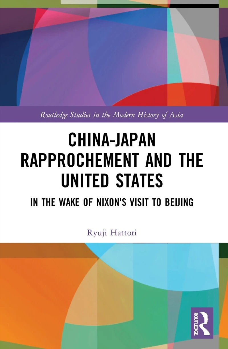 China-Japan Rapprochement and the United States: Wake of Nixon's Visit to Beijing