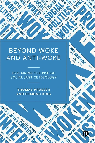 Beyond Woke and Anti-Woke: Explaining the Rise of Social Justice Ideology