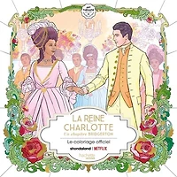 La Reine Charlotte: Un chapitre Bridgerton - Le livre de coloriage officiel Netflix