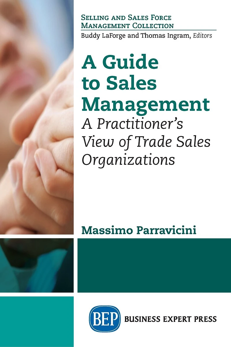 A Guide to Sales Management: Practitioner's View of Trade Organizations