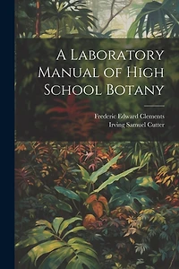 A Laboratory Manual of High School Botany