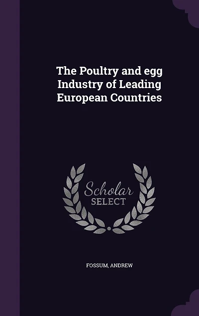 The Poultry and Egg Industry of Leading European Countries