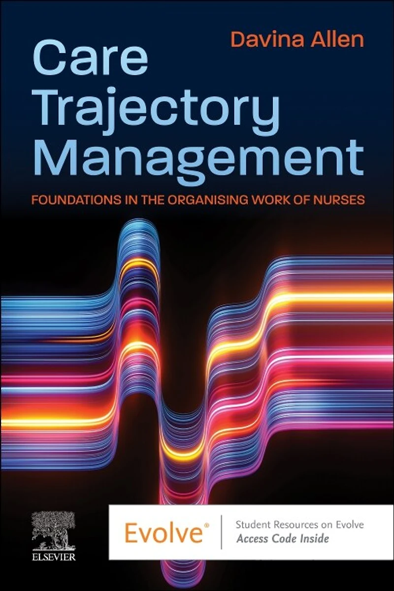 Care Trajectory Management: Foundations the organising work of nurses