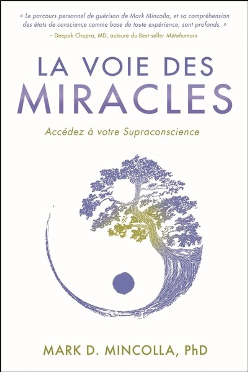 La voie des miracles : accédez à votre supraconscience: supraconscience