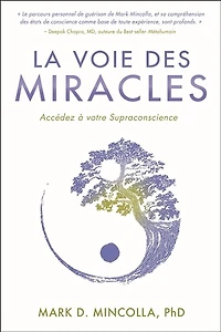 La voie des miracles : accédez à votre supraconscience: supraconscience