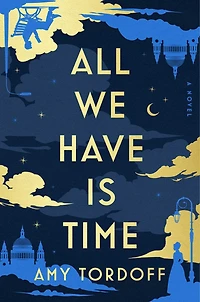 All We Have Is Time: A Novel