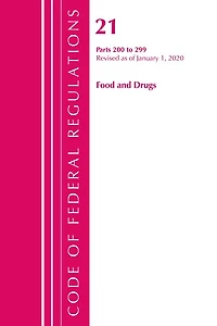 Code Of Federal Regulations, Title 21 Food And Drugs 200-299, Revised As Of April 1, 2020