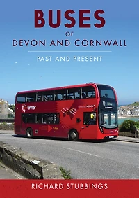 Buses of Devon and Cornwall: Past Present