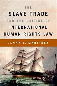 the Slave Trade and Origins of International Human Rights Law