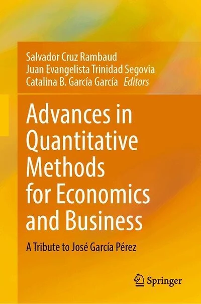 Advances Quantitative Methods for Economics and Business: A Tribute to Jose Garcia Perez
