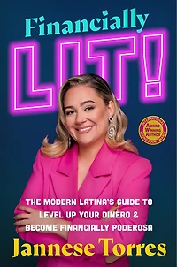 Financially Lit!: The Modern Latina's Guide to Level Up Your Dinero & Become Poderosa