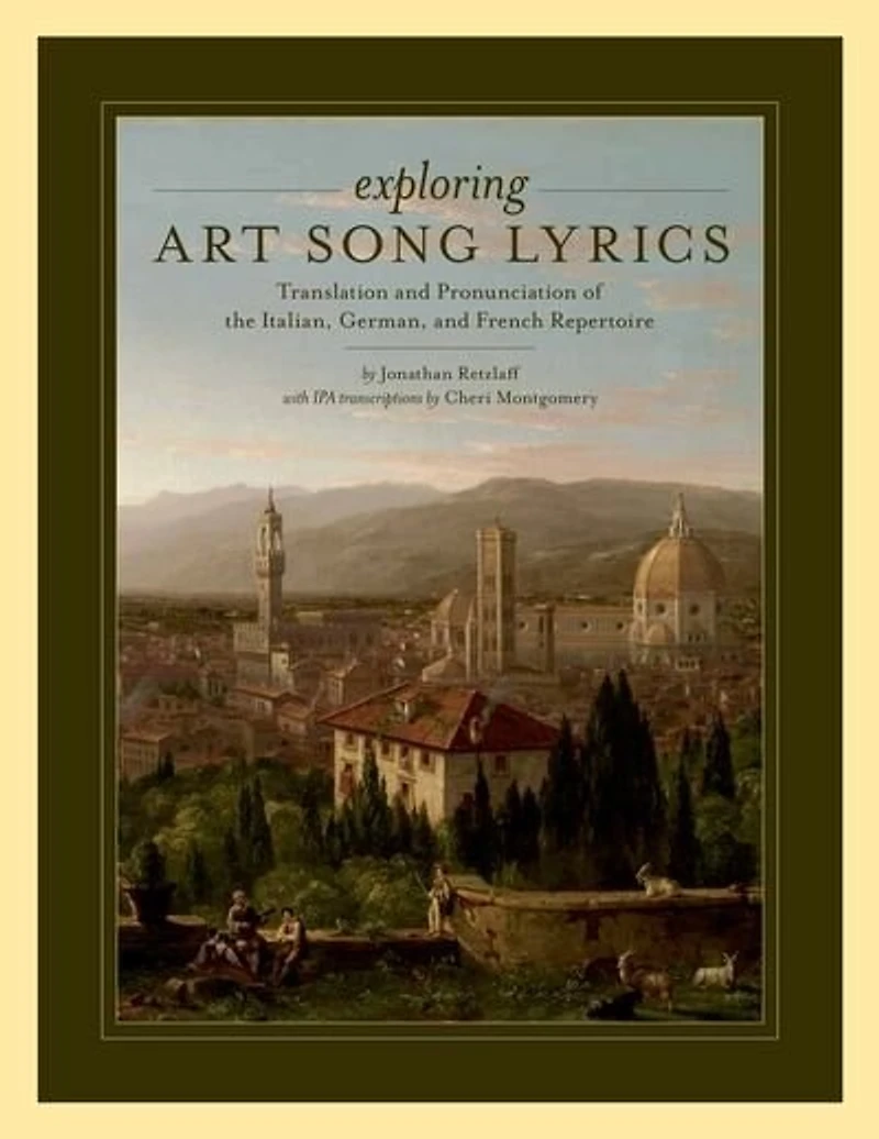 Exploring Art Song Lyrics: Translation and Pronunciation of the Italian, German French Repertoire