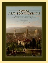 Exploring Art Song Lyrics: Translation and Pronunciation of the Italian, German French Repertoire