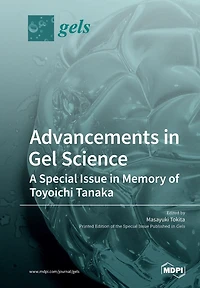 Advancements In Gel Science-a Special Issue In Memory Of Toyoichi Tanaka