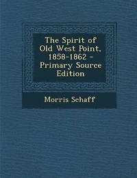The Spirit of Old West Point, 1858-1862 - Primary Source Edition