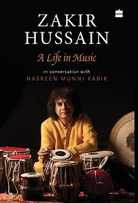 Zakir Hussain: A Life Music