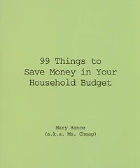 99 Things to Save Money Your Household Budget