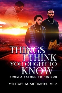 Things I Think You Ought to Know: From A Father to His Son - 27 Principles You Should Know