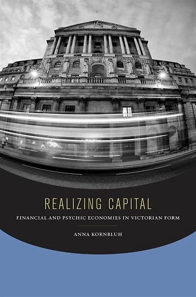 Realizing Capital: Financial And Psychic Economies Victorian Form