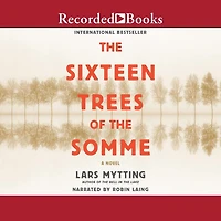 the Sixteen Trees of Somme: A Novel