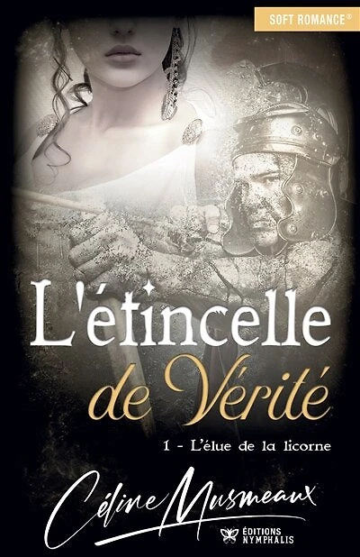 L'élue de la licorne: L'étincelle de Vérité, T1