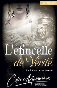 L'élue de la licorne: L'étincelle de Vérité, T1