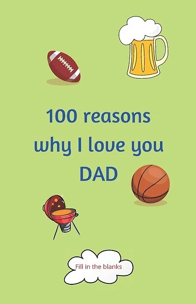100 reasons why I love you DAD: Dad gifts under 10 - Paperback book