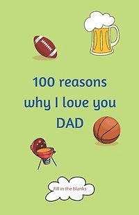 100 reasons why I love you DAD: Dad gifts under 10 - Paperback book