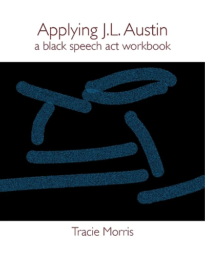 Applying J.L. Austin: A Black Speech Act Workbook