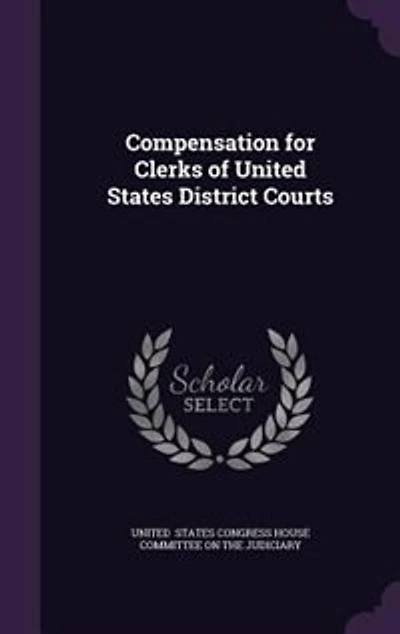 Compensation for Clerks of United States District Courts