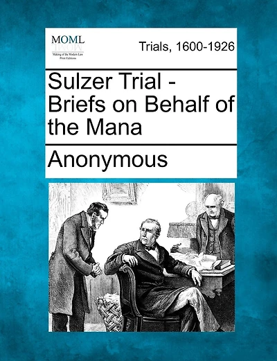 Sulzer Trial - Briefs On Behalf Of The Mana