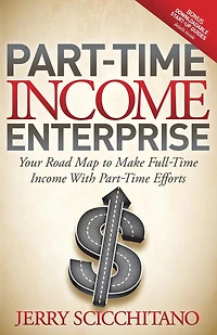 Part-time Income Enterprise: Your Road Map To Make Full-time With Efforts