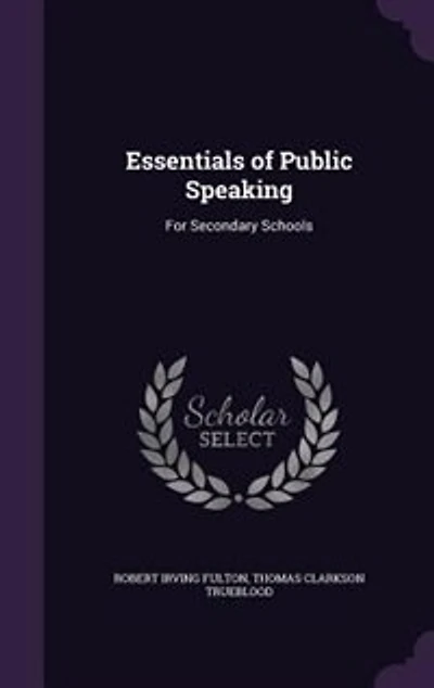 Essentials of Public Speaking: For Secondary Schools (Classic Reprint)