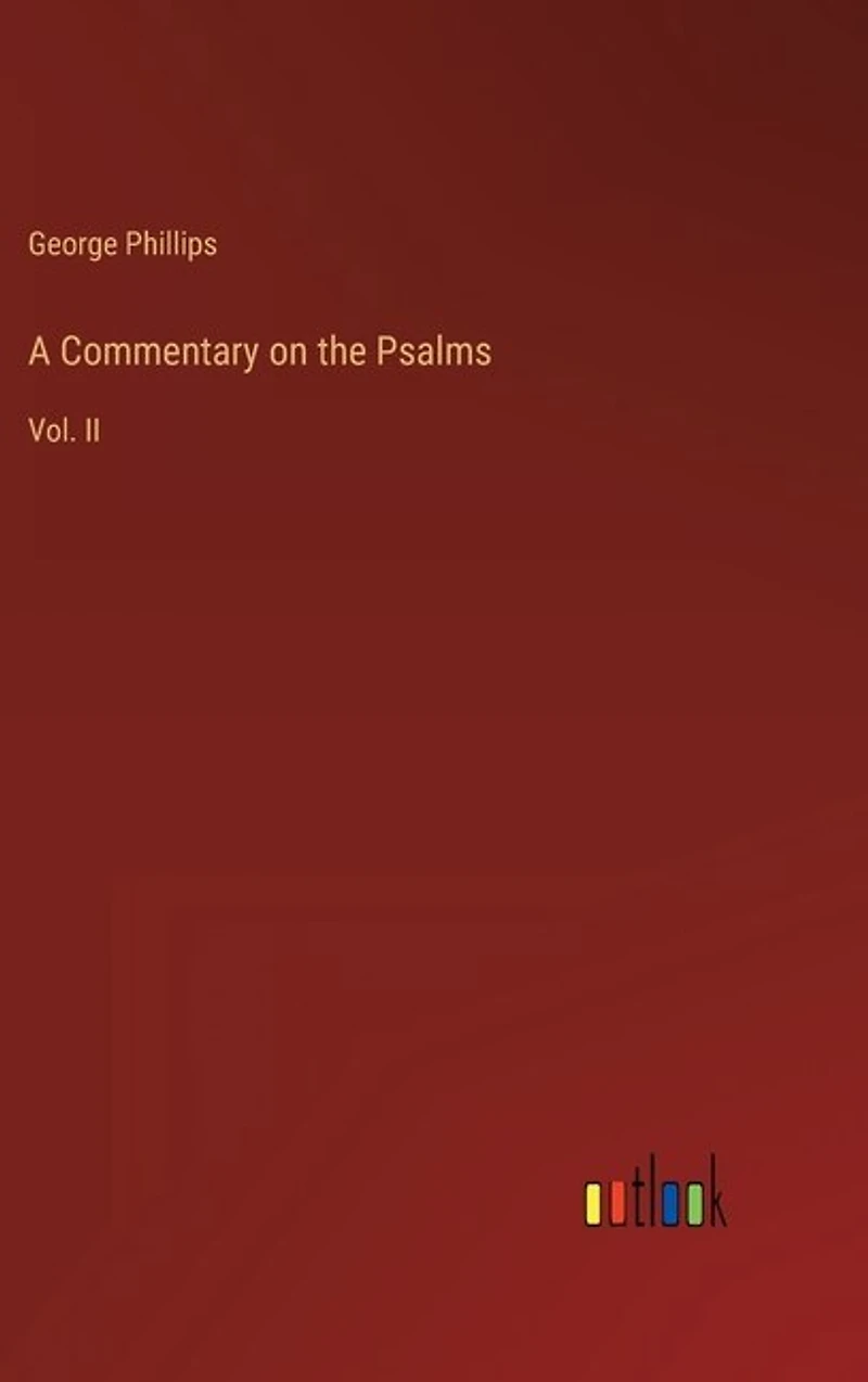 A Commentary on the Psalms: Vol. II