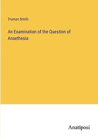 An Examination of the Question of Anaethesia