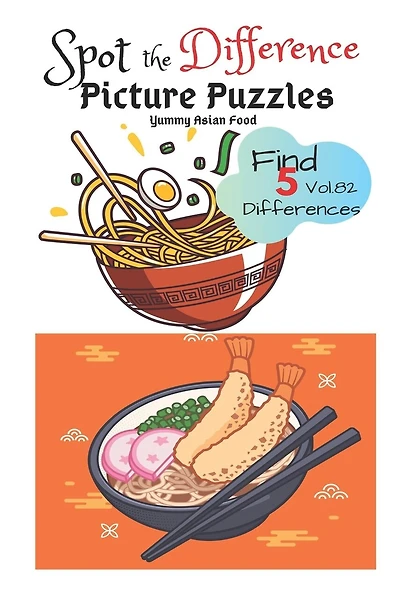 Spot the Difference Picture Puzzles "Yummy Asian Food " Find 5 Differences vol.82: Children Activities Book for Kids Age 3-8, Boys and Girls Activity Learning