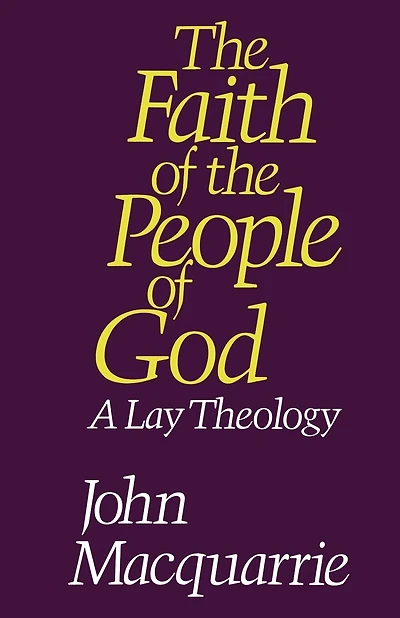 The Faith Of The People Of God: A Lay Theology
