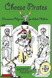 Cheese Pirates: Humorous Rhymes For Adult Children