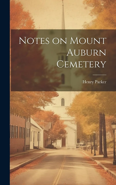 Notes on Mount Auburn Cemetery