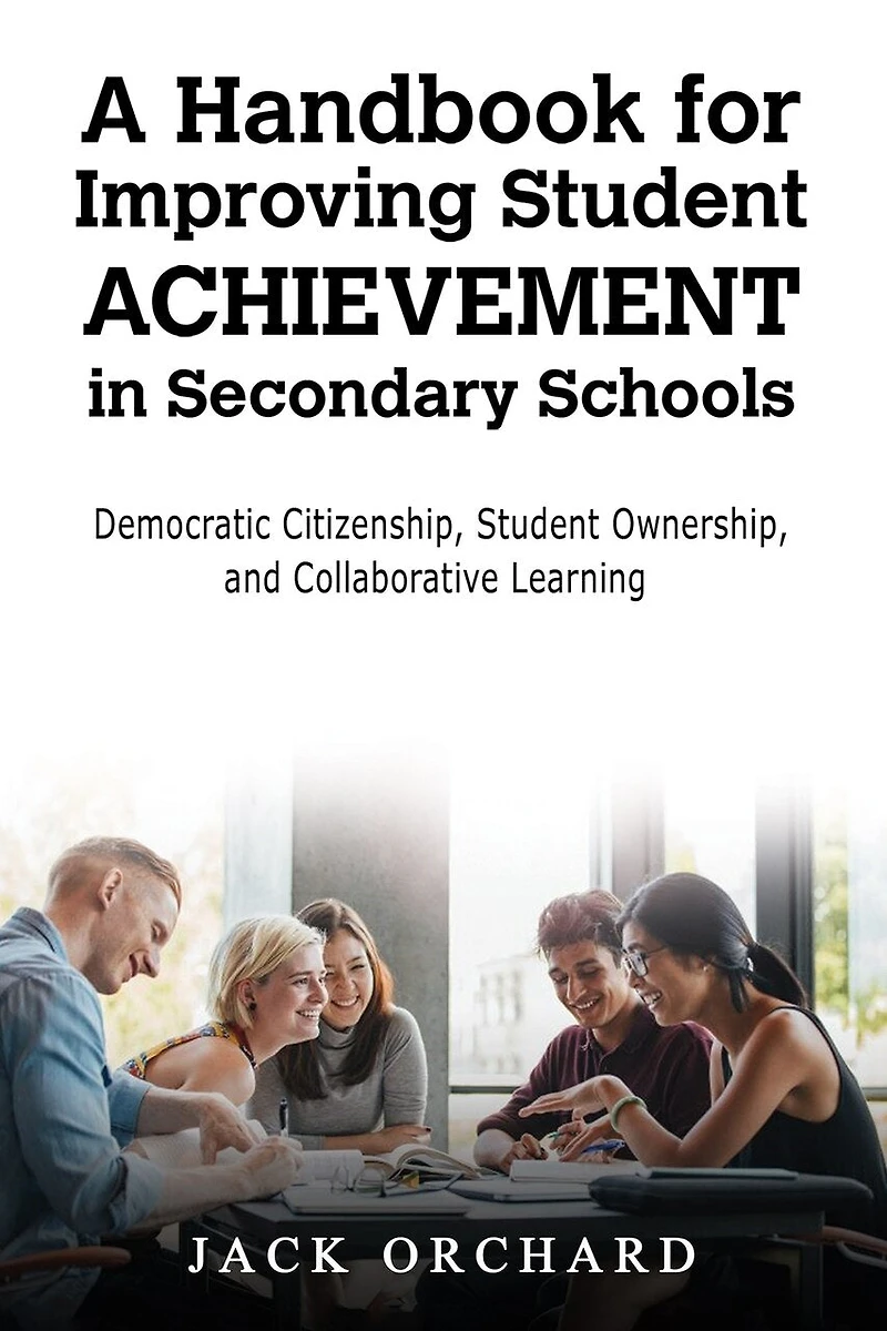 A Handbook for Improving Student Achievement in Secondary Schools