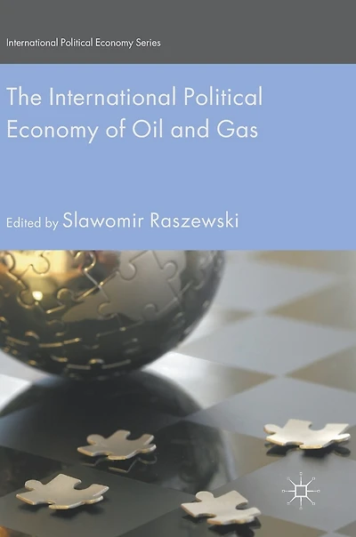 The International Political Economy Of Oil And Gas