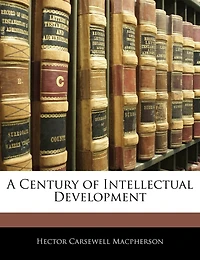 A Century of Intellectual Development (Classic Reprint)