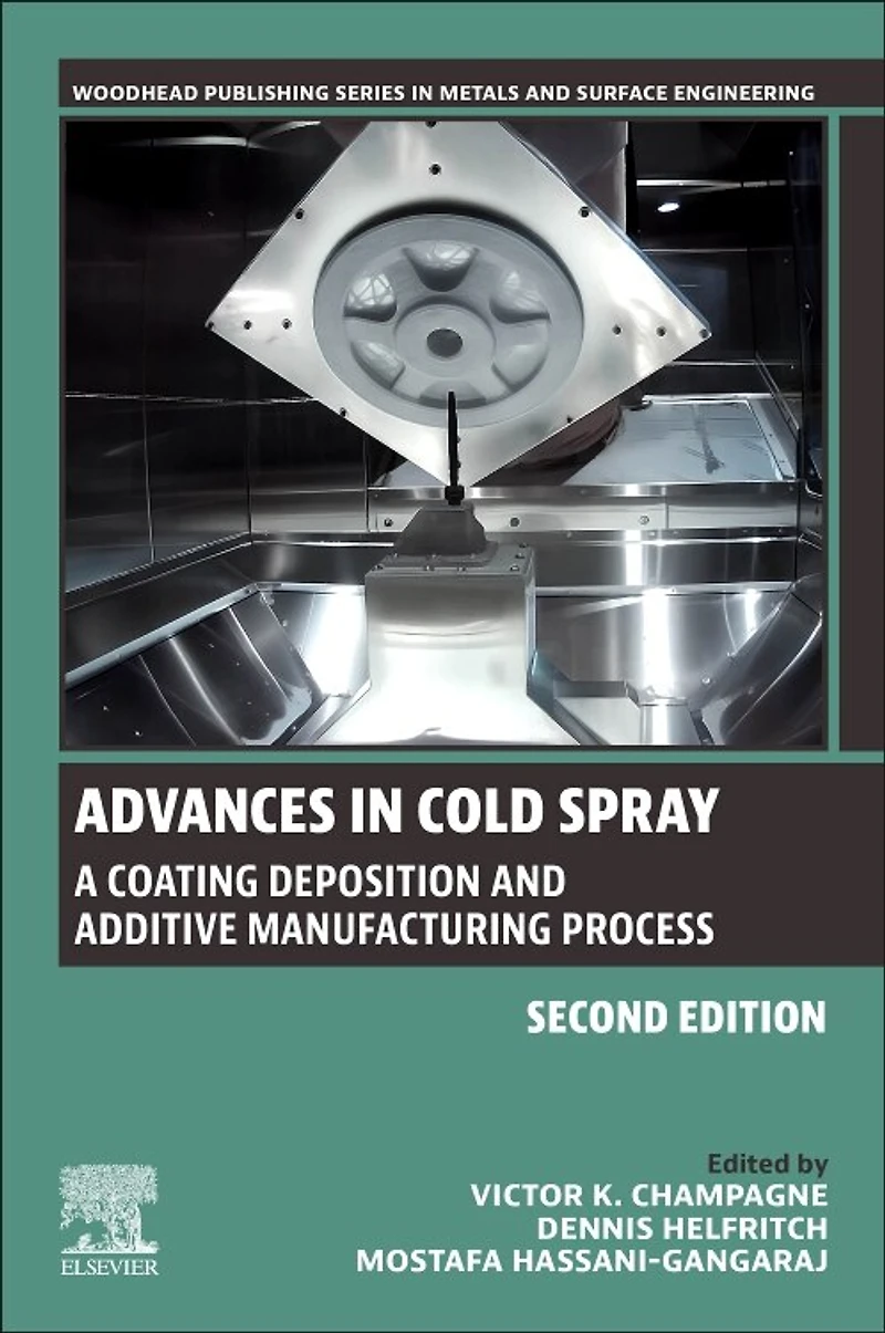 Advances Cold Spray: A Coating Deposition and Additive Manufacturing Process