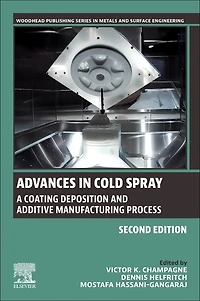 Advances Cold Spray: A Coating Deposition and Additive Manufacturing Process