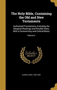 The Holy Bible, Containing the Old and New Testaments: Authorized Translations, Including the Marginal Readings and Parallel Texts