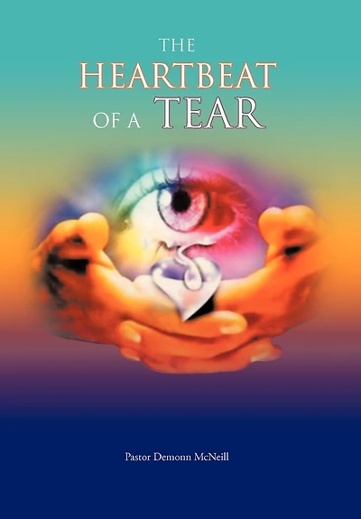 The Heartbeat Of A Tear