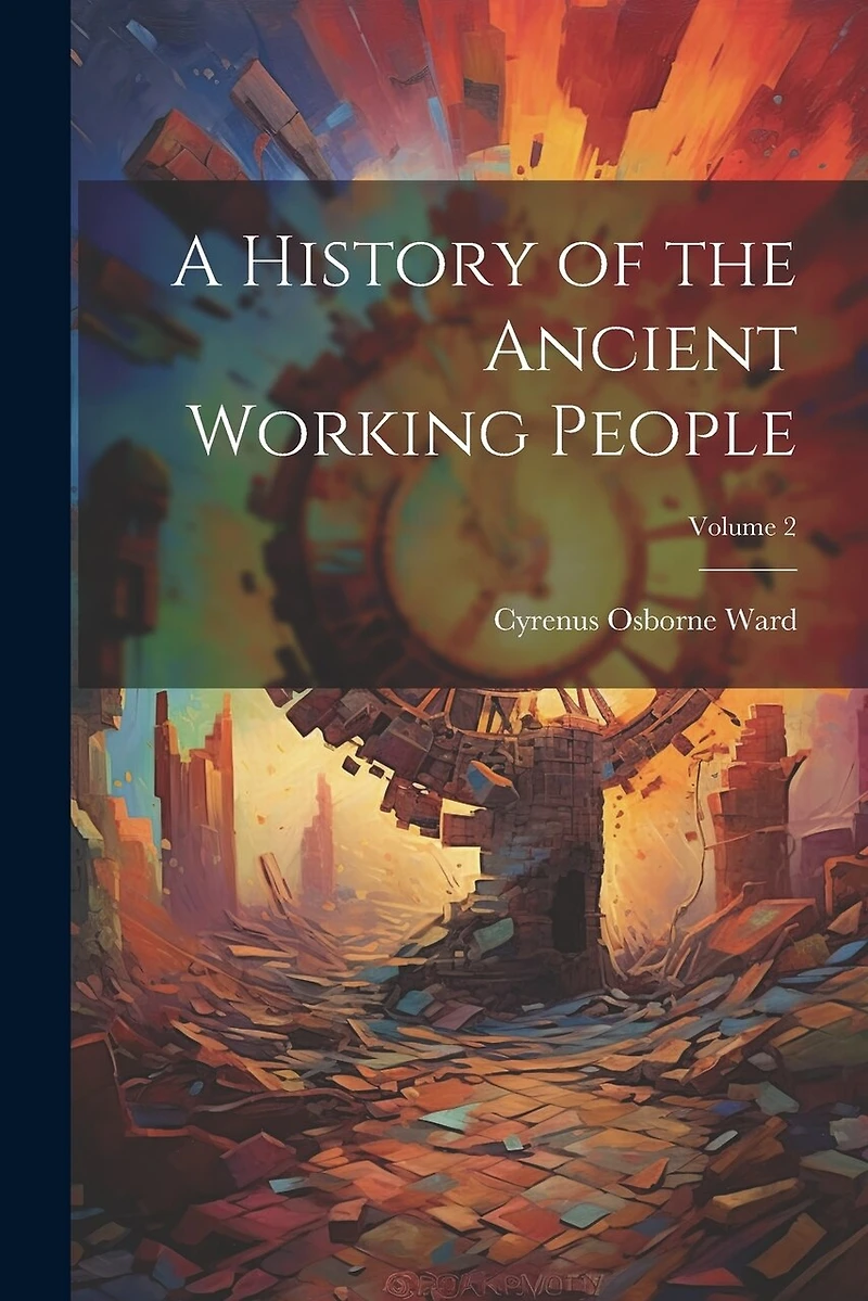 A History of the Ancient Working People; Volume 2