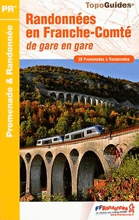 Randonnées en Franche-Comté : de gare en gare : 28 promenades & randonnées: de gare en gare